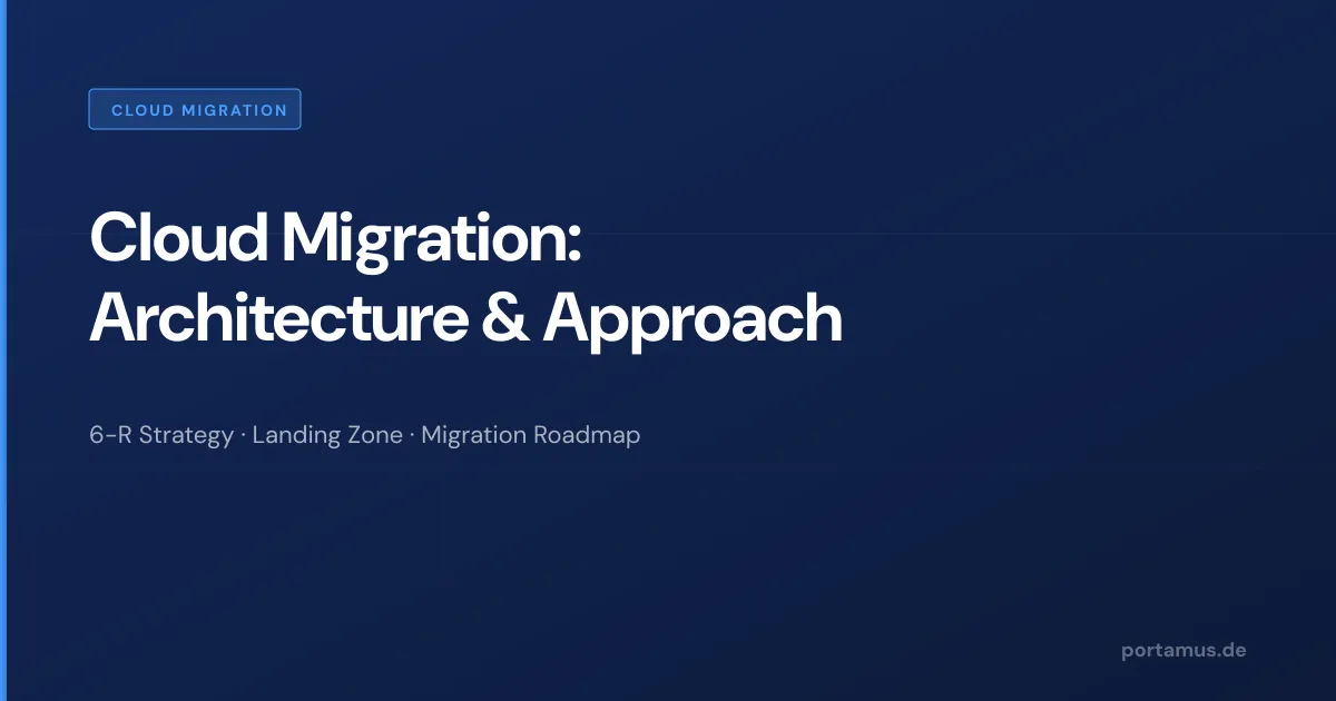Cloud Migration: Architecture & Approach